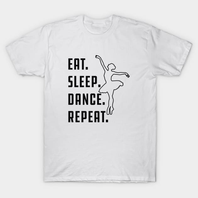 Dance - Eat sleep dance repeat T-Shirt by KC Happy Shop